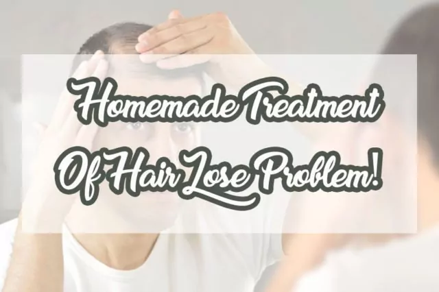 Home made treatment for hair lose Problems